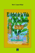 El Arbol de la Vida y El Oro Verde: La planta que salva vidas humanas y animales. Purifica el agua, produce alimentos funcionales y forraje y crece en zonas inh?spitas.