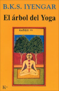 El Arbol del Yoga - Iyengar, B K S, and Abeleira, Jos? Manuel (Translated by)