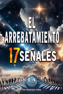 El Arrebatamiento 17 Seales