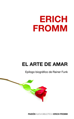 El Arte de Amar / The Art of Loving - Fromm, Erich