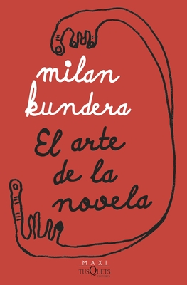 El Arte de la Novela - Kundera, Milan