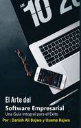 El Arte Del Software Empresarial: Una Gu?a Integral para el ?xito