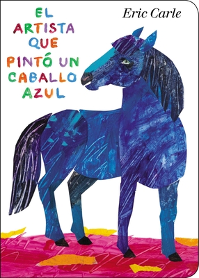 El Artista Que Pint Un Caballo Azul - 