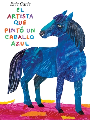 El Artista Que Pint Un Caballo Azul - 