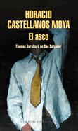 El Asco: Thomas Bernhard En San Salvador / Revulsion: Thomas Bernhard in San Salvador