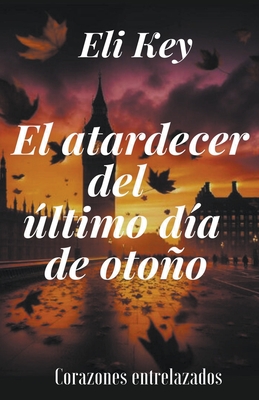 El atardecer del ltimo d?a de otoo - Key, Eli