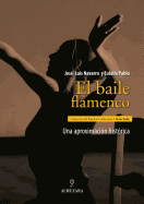 El Baile Flamenco: Una Aproximacion Historica