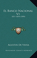 El Banco Nacional V1: 1811-1854 (1890)