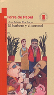 El Barbero y El Coronel - Machado, Ana Maria