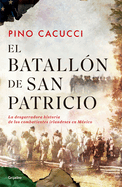 El Batalln de San Patricio / St. Patrick's Battalion