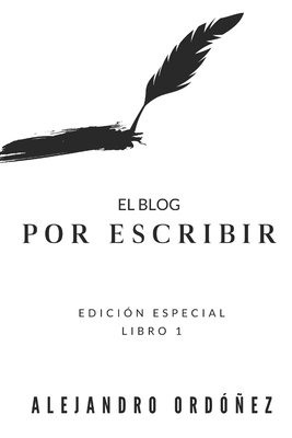 El blog "Por escribir": Edici?n especial - Libro 1 - Ord?ez, Alejandro