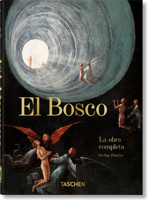 El Bosco. La Obra Completa. 40th Ed. - Fischer, Stefan