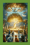 El Bosque de la Prosperidad: Fbulas de econom?a para el viajero moderno.