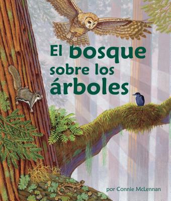 El Bosque Sobre Los ?rboles (the Forest in the Trees) [spanish Edition] - McLennan, Connie