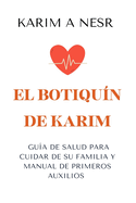 El botiqu?n de Karim: Un manual para cuidar la salud de toda la familia