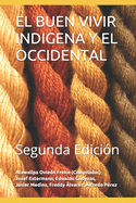 El Buen Vivir Indigena Y El Occidental: Segunda Edici?n