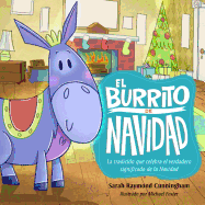 El Burrito de Navidad: Una Tradicin Que Celebra El Verdadero Significado de la Navidad