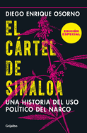 El Crtel de Sinaloa (Edici?n Especial) / The Sinaloa Cartel. a History of the Political... (Special Edition)