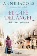El Caf del ngel. Aos Turbulentos / The Angel Cafe. Turbulent Years