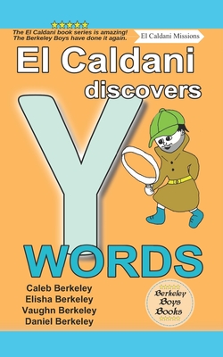 El Caldani Discovers Y Words (Berkeley Boys Books - El Caldani Missions) - Berkeley, Elisha, and Berkeley, Vaughn, and Berkeley, Daniel