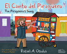 El Canto del Pirag?ero - The Piraguero's Song /BILINGUAL/SPANISH-ENGLISH: Un Cuento en Rima - A Story in Rhyme