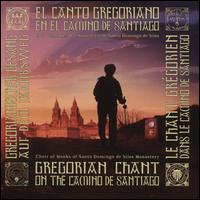 El  Canto Gregoriano en el Camino de Santiago - Benedictine Monks of Santo Domingo de Silos (choir, chorus); Ismael Fernandez de la Cuesta (conductor)