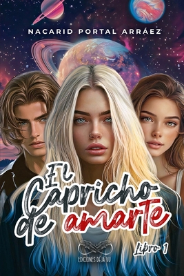 El Capricho de Amarte - Ediciones, D?j? Vu, and Arrez, Nacarid Portal