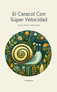 El Caracol Con Sper Velocidad: Cuentos Bilinges Ingls-Espaol