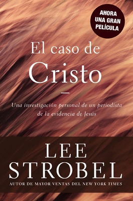 El Caso de Cristo - Strobel, Lee