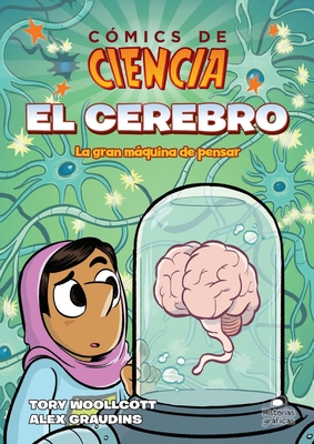 El Cerebro: La Gran Mquina de Pensar - Graudins, Alex (Illustrator), and Woollcott, Tory (Illustrator)