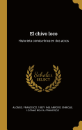 El chivo loco: Historieta cmica-lrica en dos actos