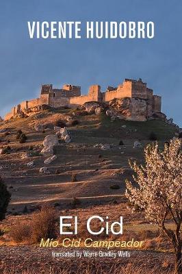 El Cid: Mio Cid Campeador - Huidobro, Vicente, and Wells, W.B. (Translated by), and Frazer, Tony (Afterword by)