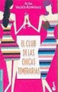 El Club De Las Chicas Temerarias - Rodriguez, Alisa Valdes-