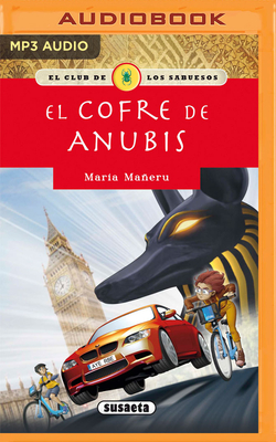 El Cofre de Anubis (Narraci?n En Castellano) - Maeru, Mar?a, and Lorrio, Alexia (Read by)