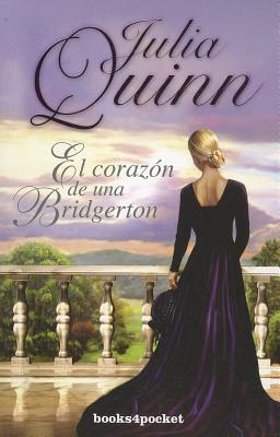 El Corazon de una Bridgerton - Quinn, Julia, and Donoso, Claudia Vinas (Translated by)