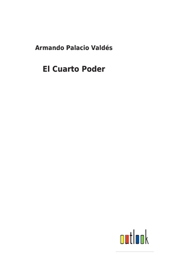 El Cuarto Poder - Valds, Armando Palacio