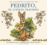 El Cuento Clsico de Pedrito, El Conejo Travieso Board Book