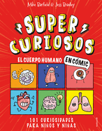 El Cuerpo Humano En Cmic: 101 Curiosidades Para Nios Y Nias / The Human Body in Comics. 101 Curiosities for Boys and Girls