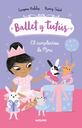 El Cumpleaos de Mimi / Ballet Bunnies #3: Ballerina Birthday