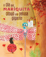 El D-A Mariquita Dibuj3 Una Pelusa Gigante (the Day Ladybug Drew a Giant Ball of Fluff)