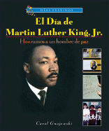 El D?a de Martin Luther King, Jr.: Honramos a Un Hombre de Paz (Martin Luther King, Jr. Day: Honoring a Man of Peace)