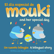 El d?a especial de Mouki/Mouki and her special day: A bilingual story/Un cuento biling?e