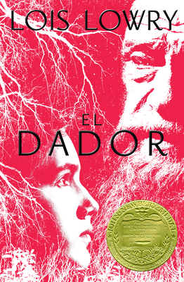El Dador: The Giver (Spanish Edition), a Newbery Award Winner - Lowry, Lois