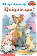 El Dia Que el Perro Dijo, "Quiquiriqui!": Nivel 2 - McPhail, David M (Illustrator)