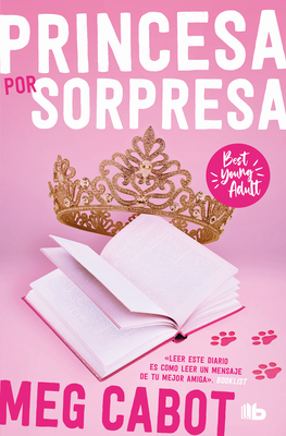 El Diario de la Princesa: Princesa Por Sorpresa / The Princess Diaries - Cabot, Meg