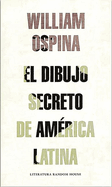 El Dibujo Secreto de America Latina / The Secret Drawing of Latin America