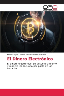 El Dinero Electr?nico - Vargas, Kelvin, and Arevalo, Sheyla, and Ramirez, Robert