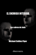 El enemigo interior - las cabras de Juda: La historia de la infiltraci?n y subversi?n del movimiento nacionalista estadounidense