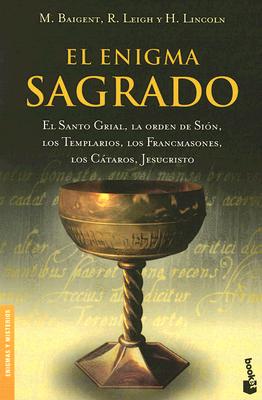 El Enigma Sagrado - Baigent, Michael, and Leigh, Richard, and Lincoln, Henry