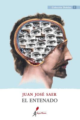 El Entenado - Saer, Juan Jose